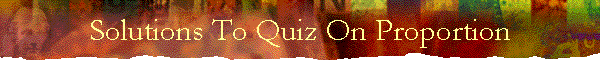 Solutions To Quiz On Proportion