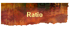 Ratio