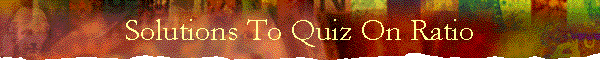 Solutions To Quiz On Ratio