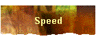 Speed