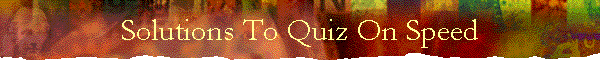 Solutions To Quiz On Speed